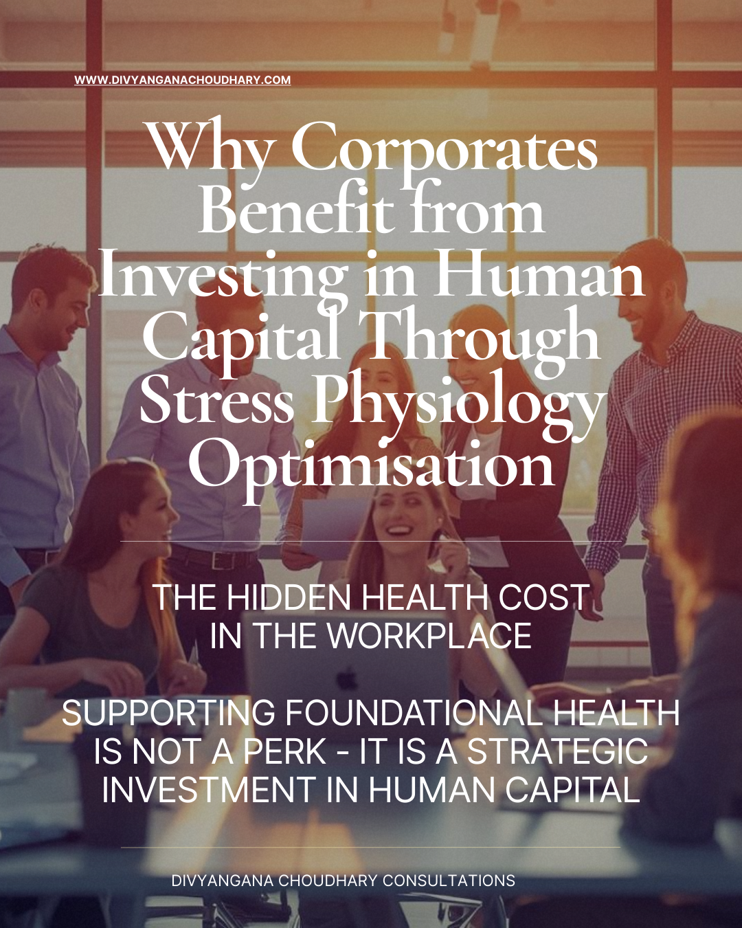 Why Corporates Benefit from Investing in Human Capital Through Stress Physiology Optimisation